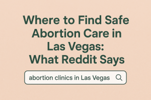Abortion Care in Las Vegas
